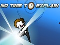 No Time to Explain играть онлайн